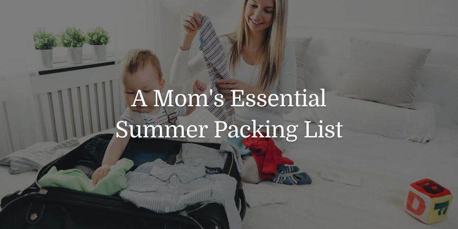 A Mom's Essential Summer Packing List - The Baby's Brew