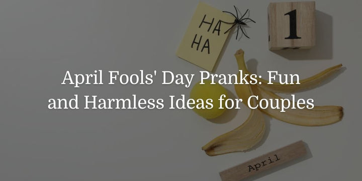 April Fools' Day Pranks: Fun and Harmless Ideas for Couples - The Baby's Brew