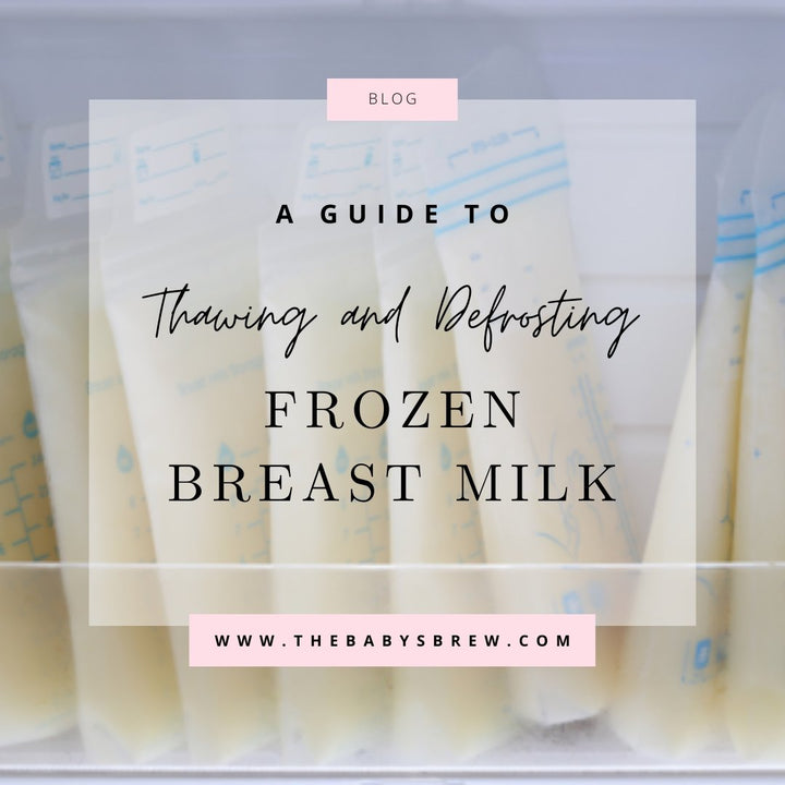 Guide to Thawing and Defrosting Frozen Breast Milk - The Baby's Brew