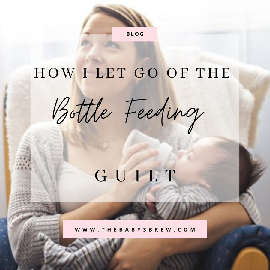 How I Let Go of the Bottle Feeding Guilt - The Baby's Brew
