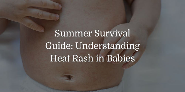 Summer Survival Guide: Understanding Heat Rash in Babies - The Baby's Brew