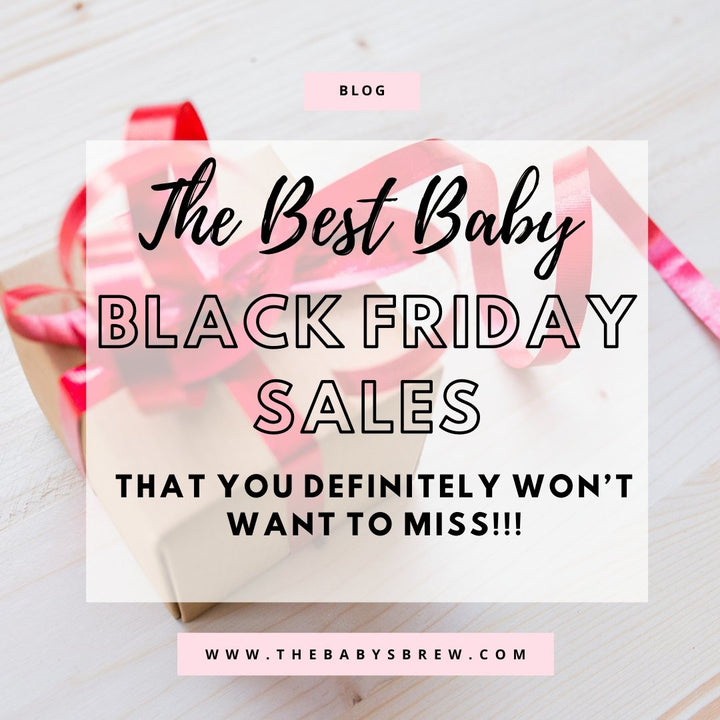 The Best Baby Black Friday Sales That You Definitely Won’t Want To Miss!!! - The Baby's Brew