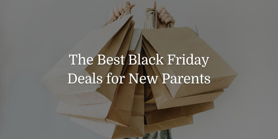 The Best Black Friday Deals for New Parents - The Baby's Brew