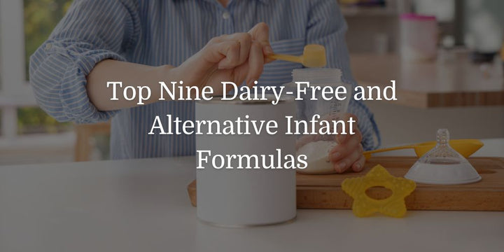 Top 9 Dairy-Free and Alternative Infant Formulas - The Baby's Brew